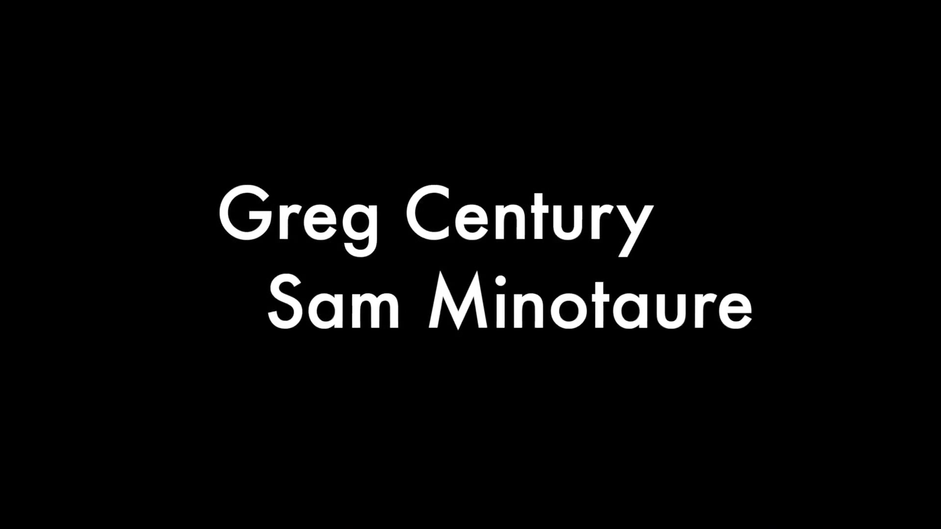 Greg Centuri and Sam Minotaure