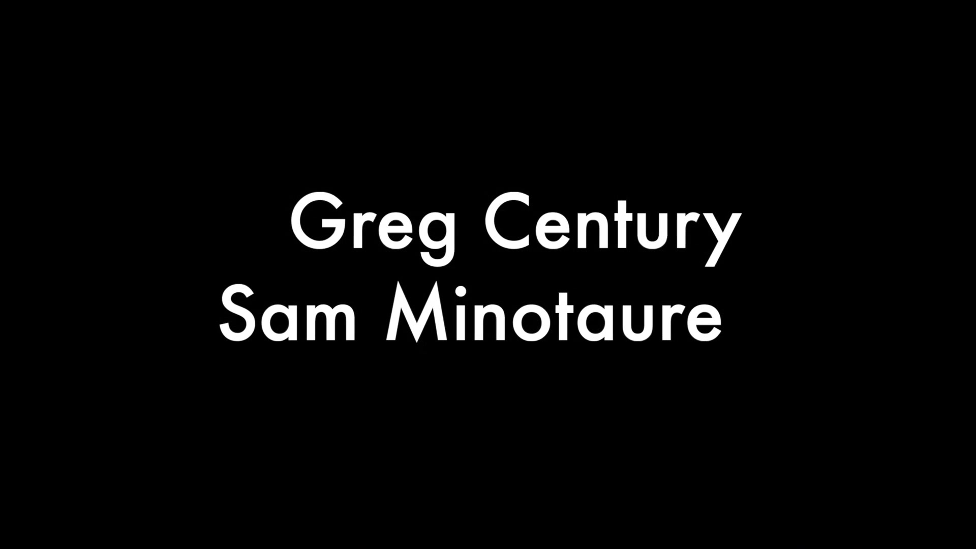 Greg Centuri and Sam Minotaure