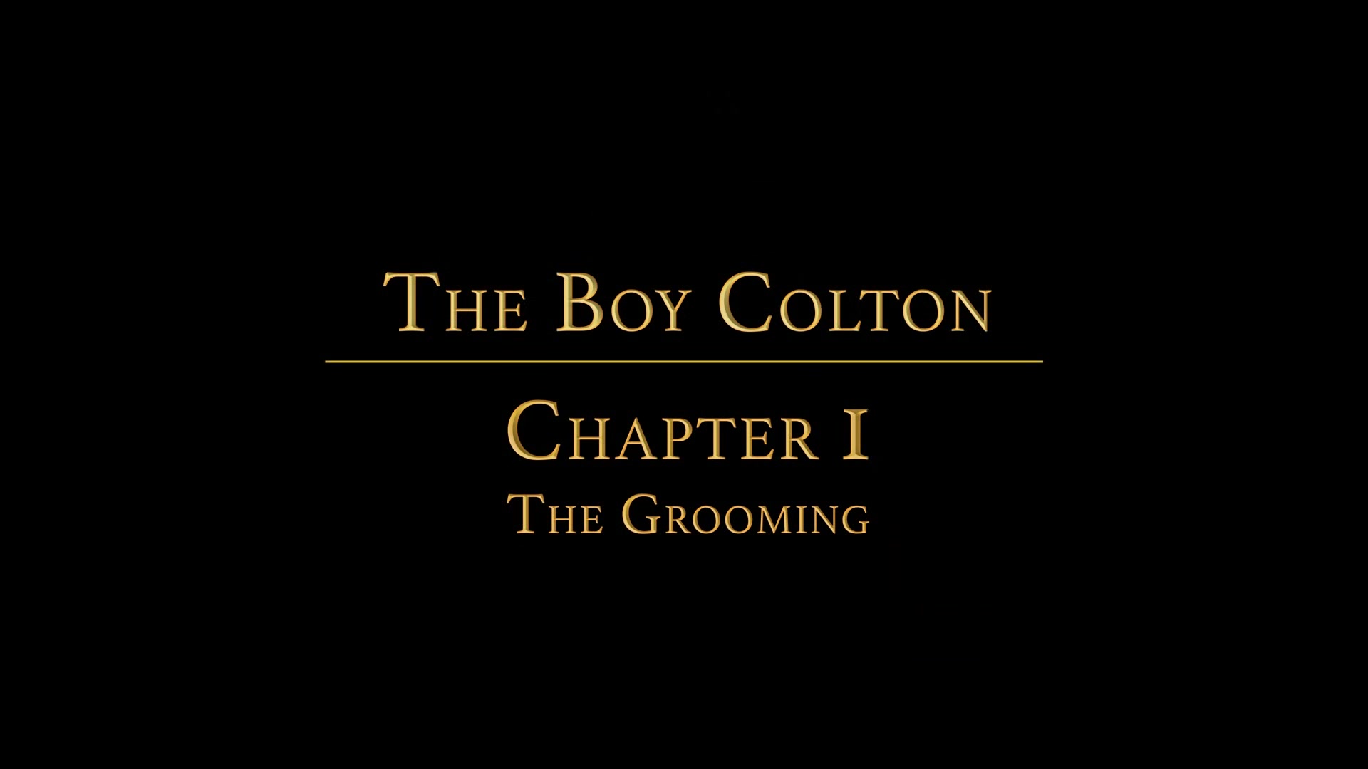 THE BOY COLTON Chapter 1 - The Grooming