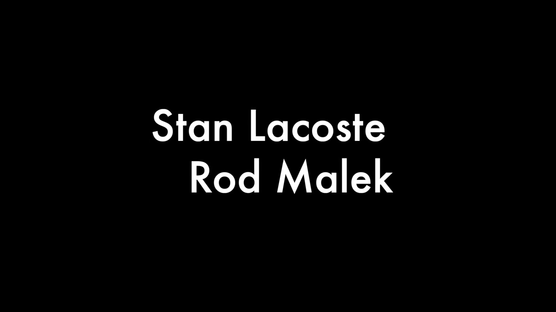 Stan Lacoste and Rod Malek
