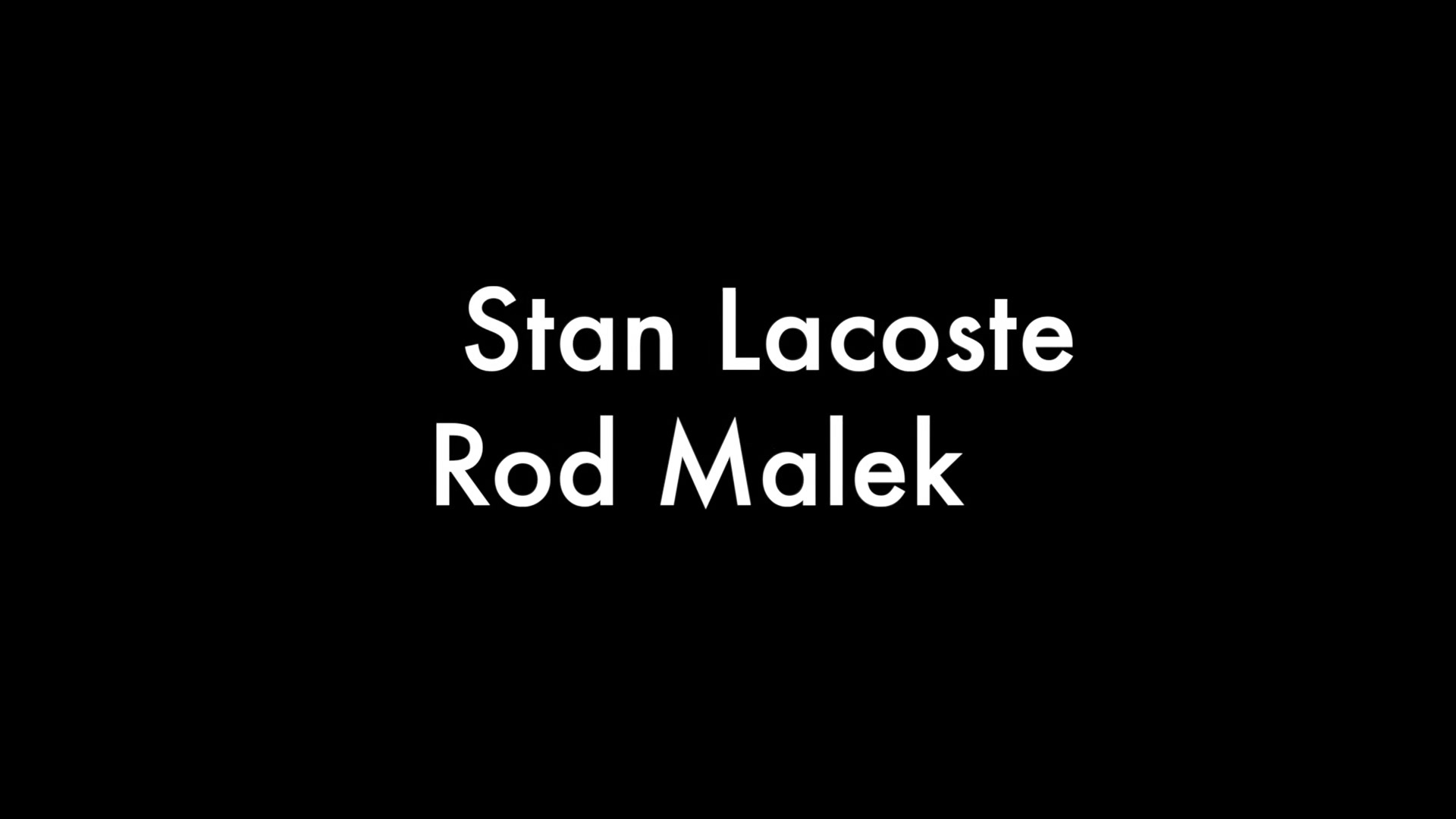Stan Lacoste and Rod Malek