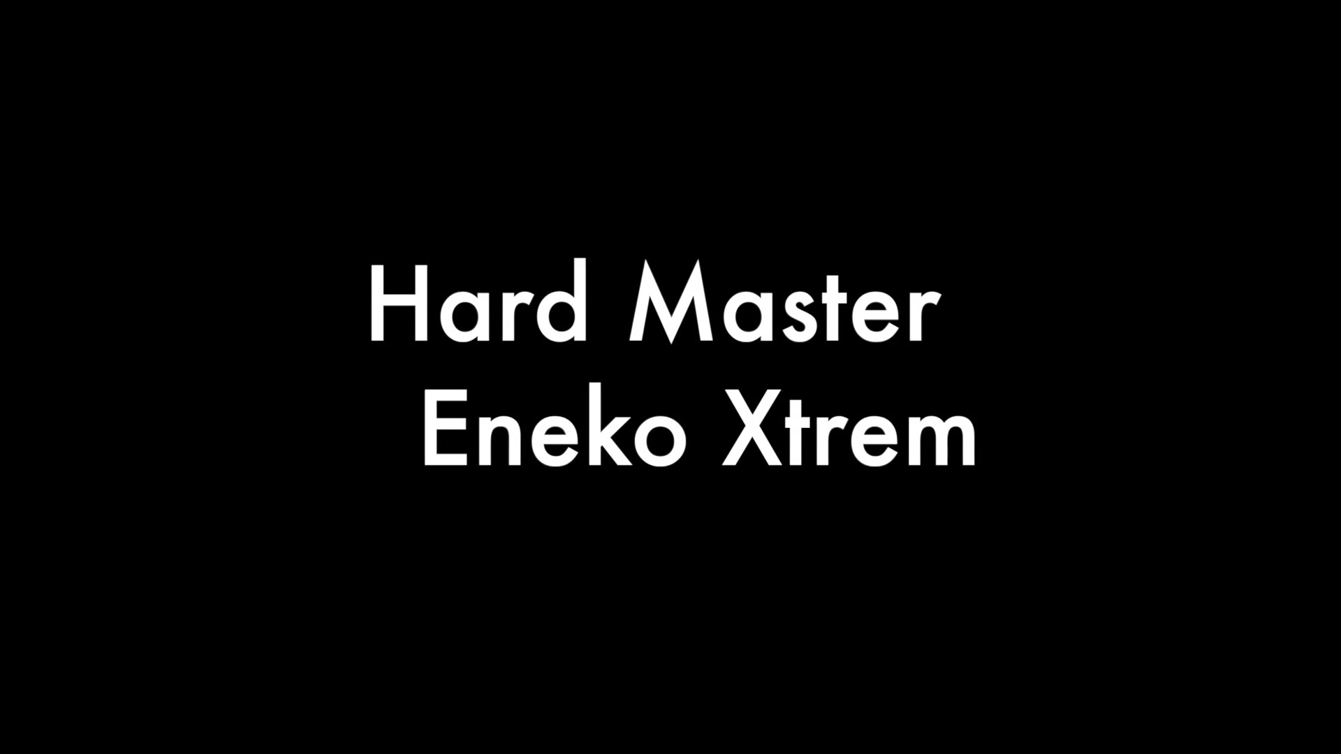 Hard Master and Eneko Xtrem