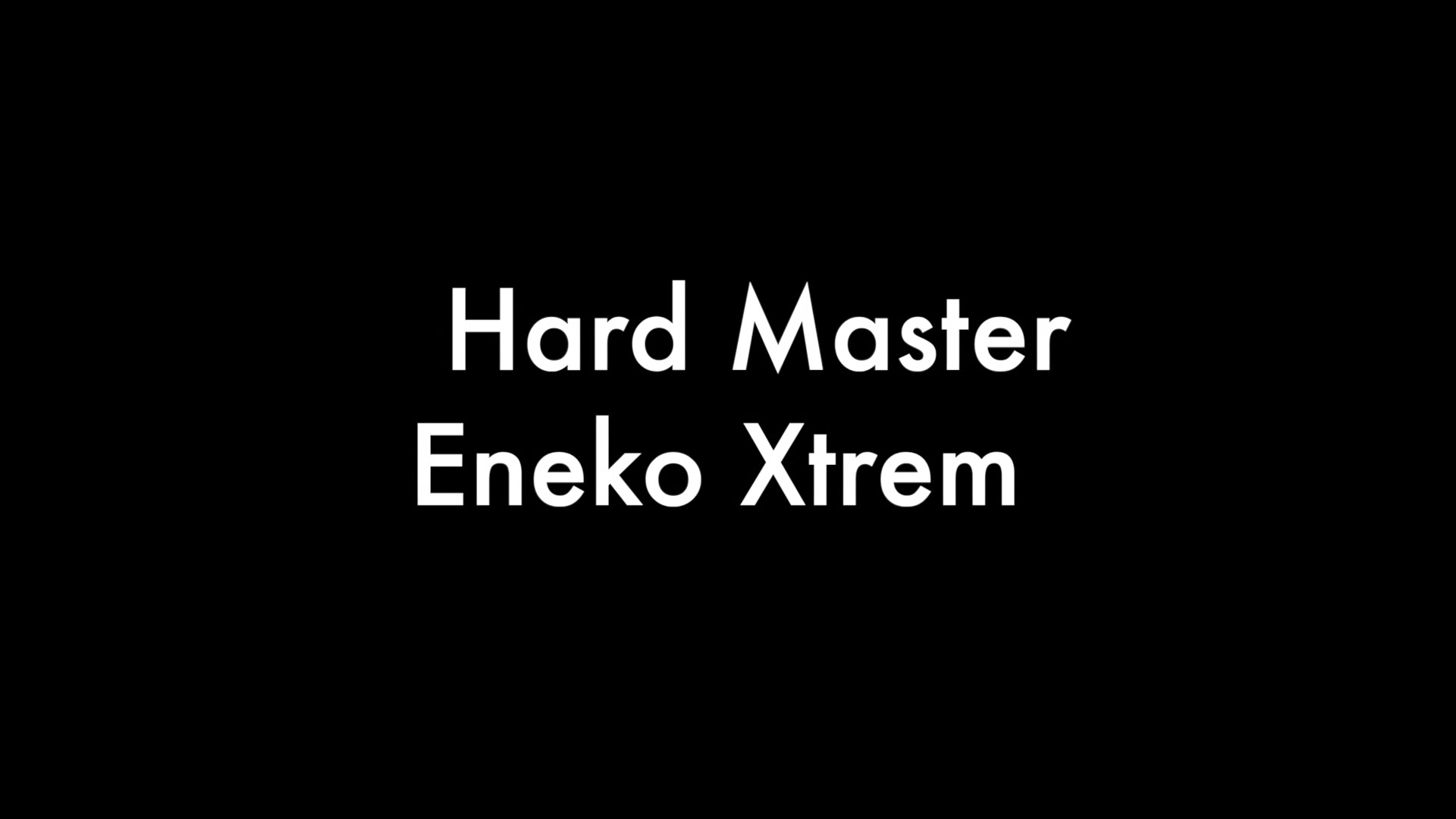 Hard Master and Eneko Xtrem