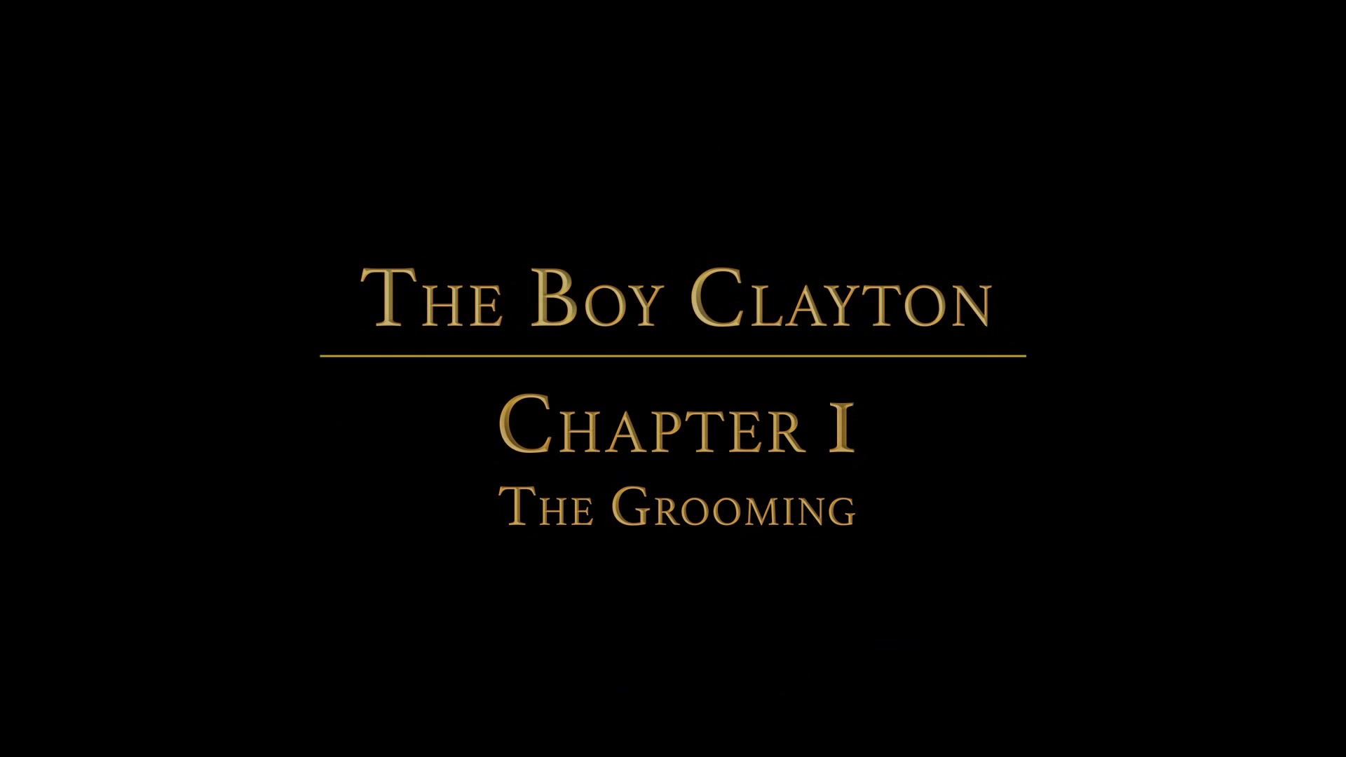 THE BOY CLAYTON Chapter 1 - The Grooming