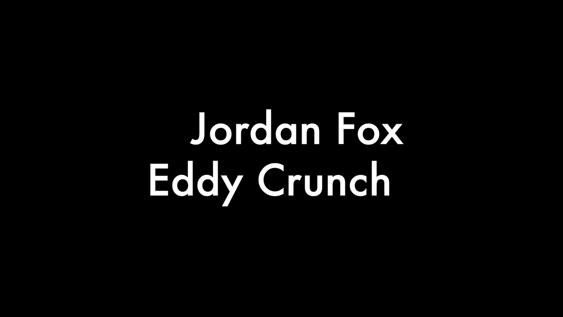 Jordan Fox and Eddy Crunch