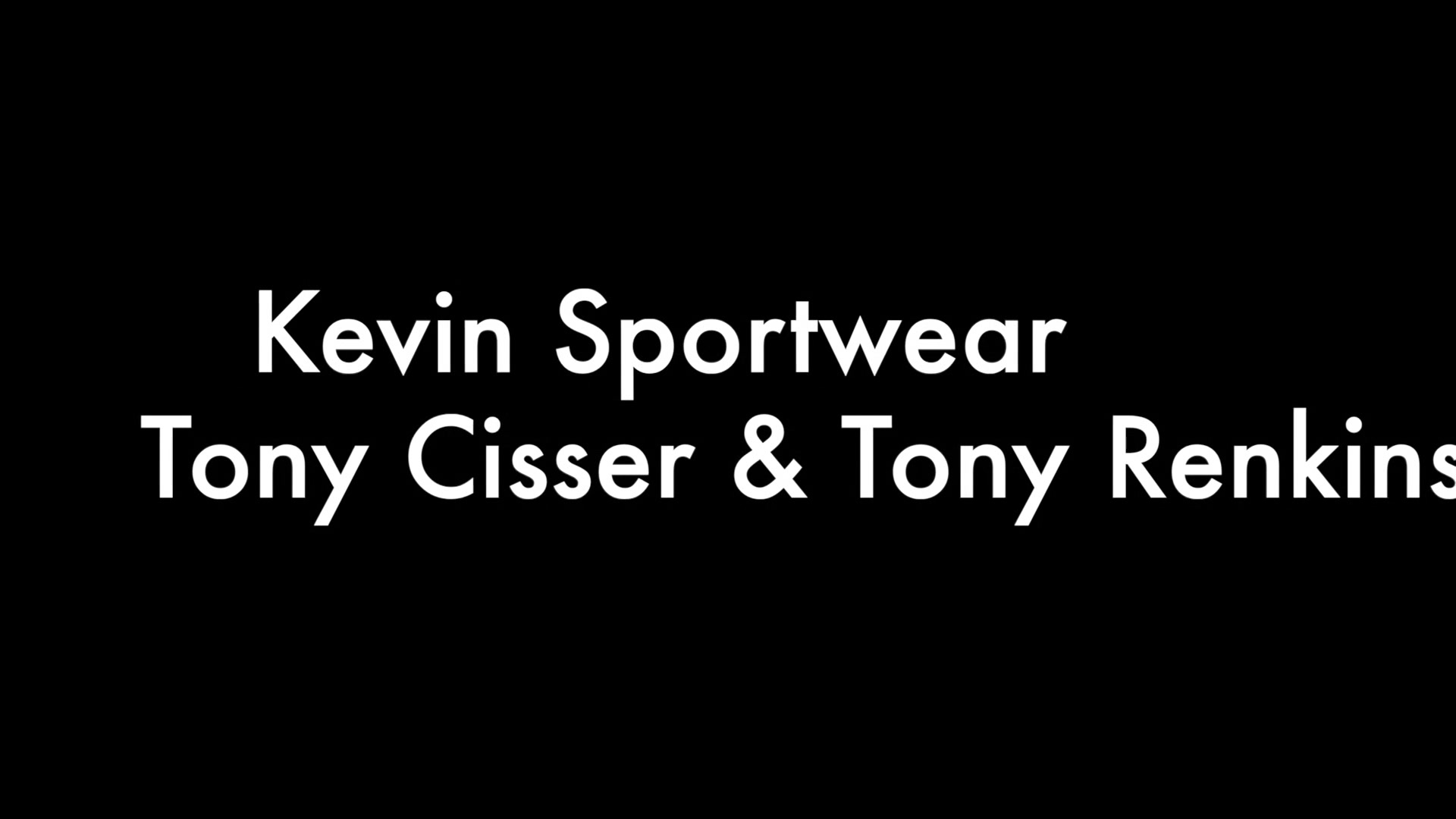 Kevin Sportwear, Tony Cisser and Tony Renkins