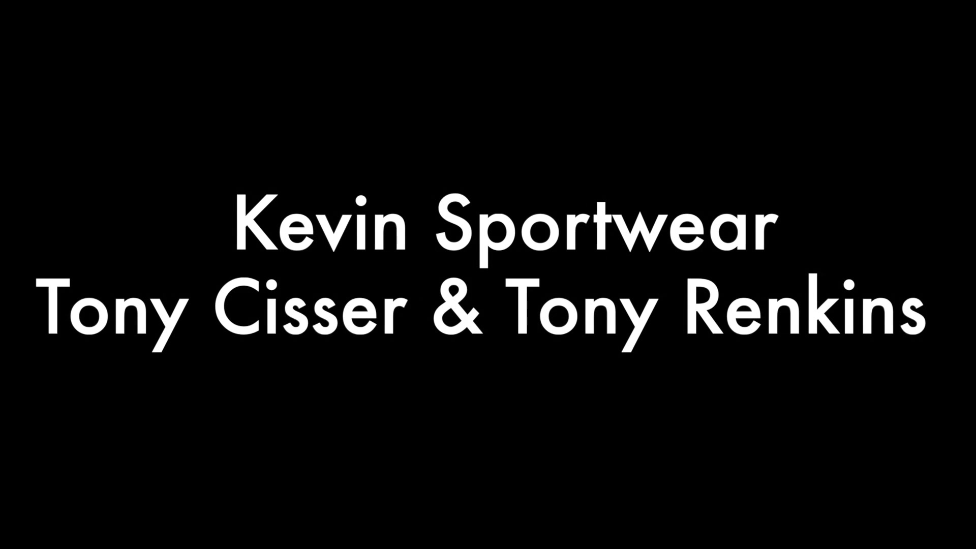 Kevin Sportwear, Tony Cisser and Tony Renkins