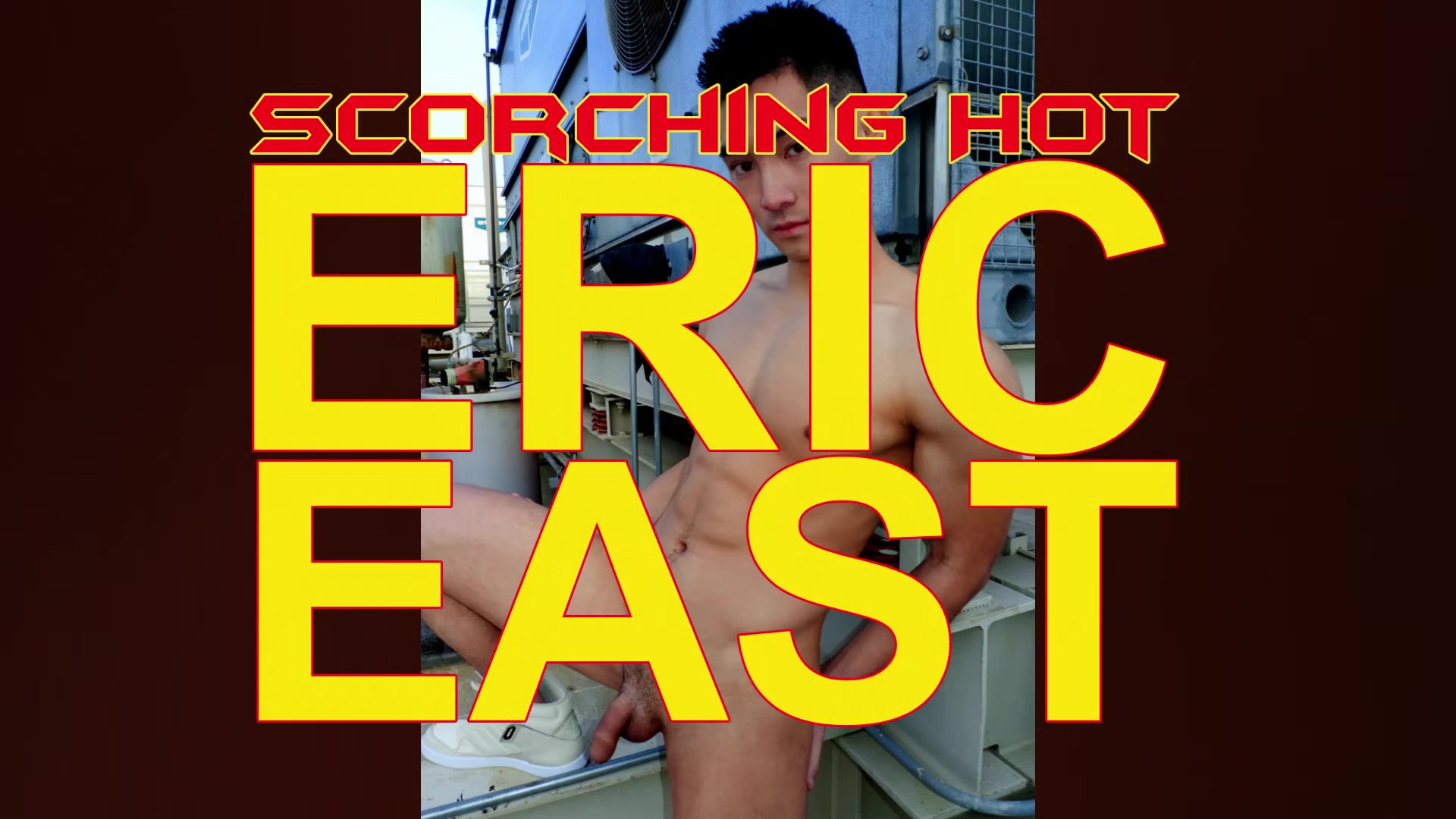 Scorching Hot Eric East!