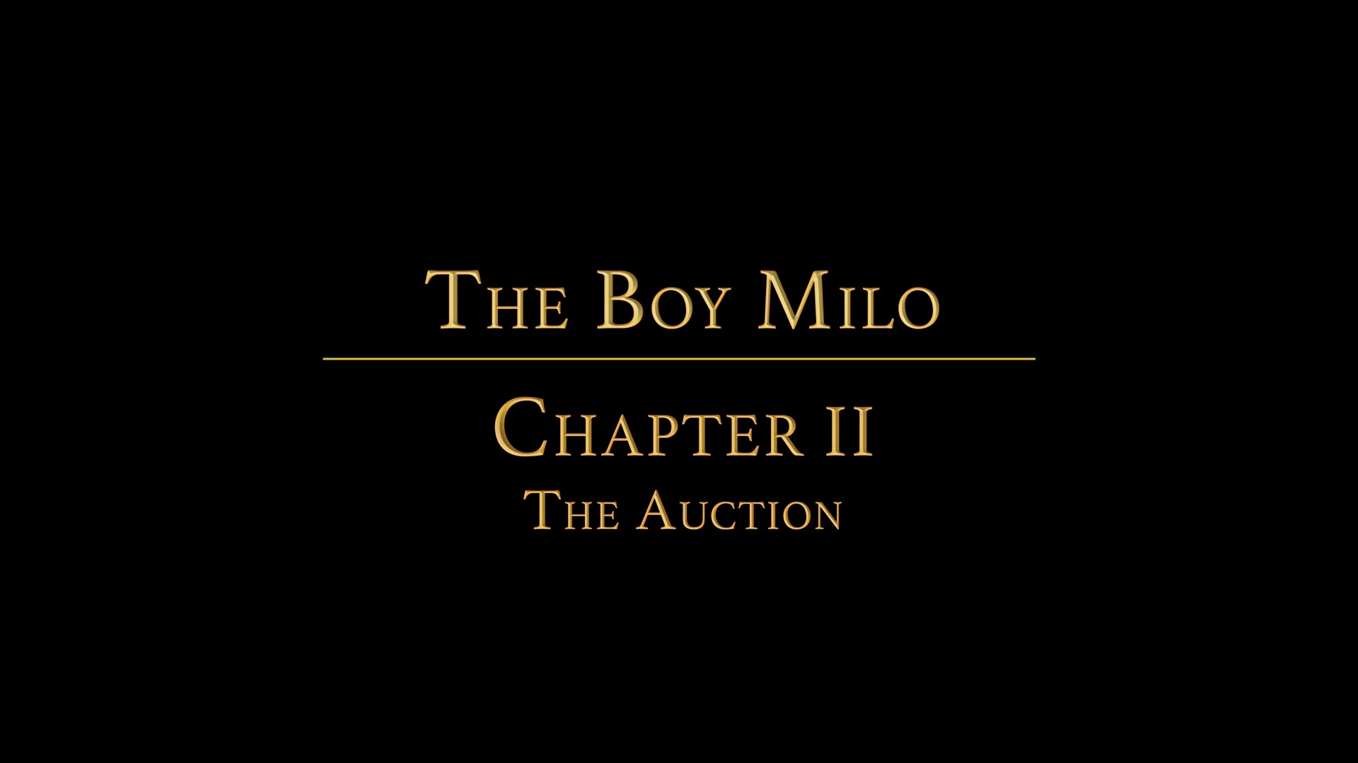 THE BOY MILO Chapter 2 - The Auction