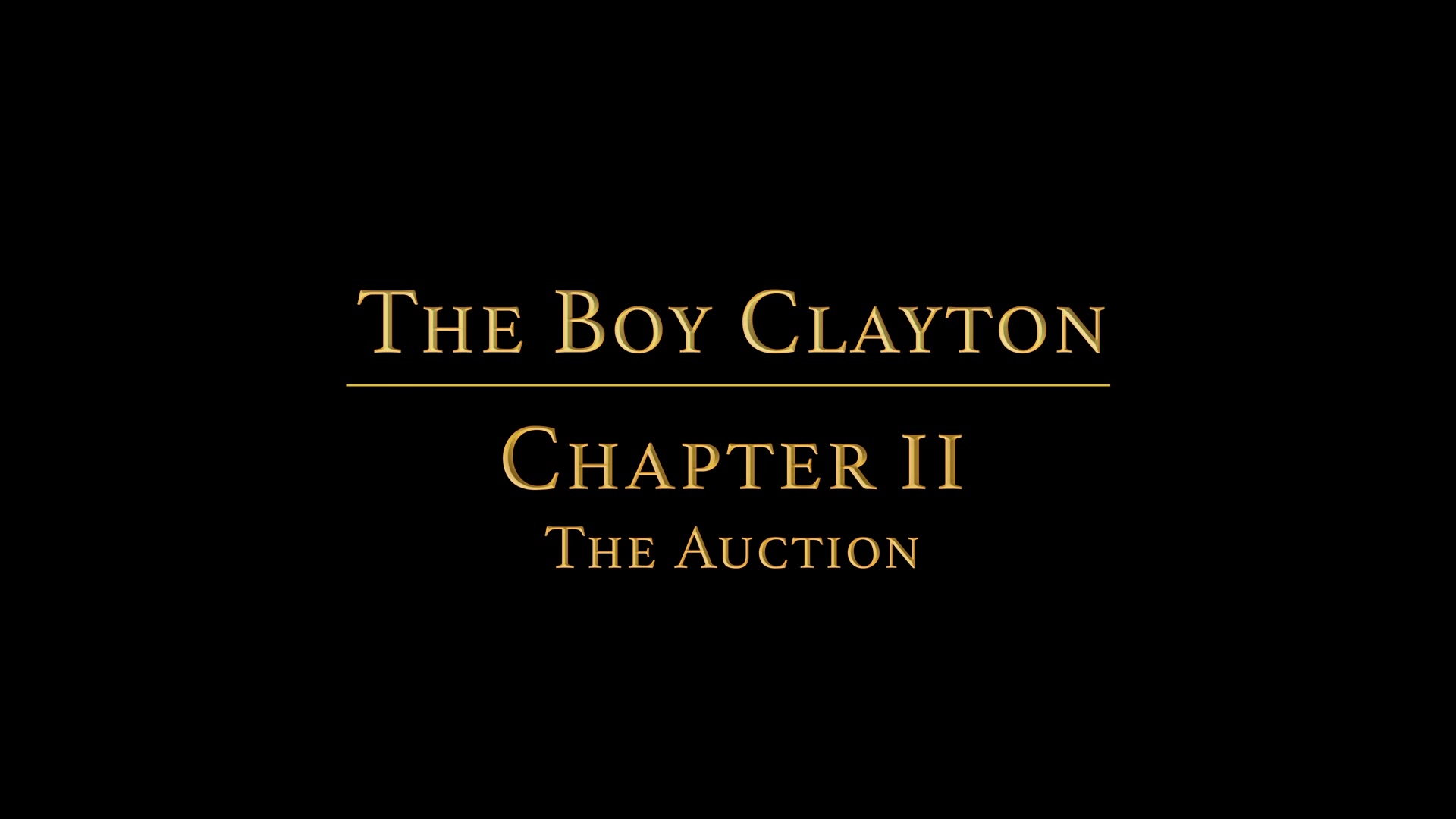 THE BOY CLAYTON Chapter 2 - The Auction