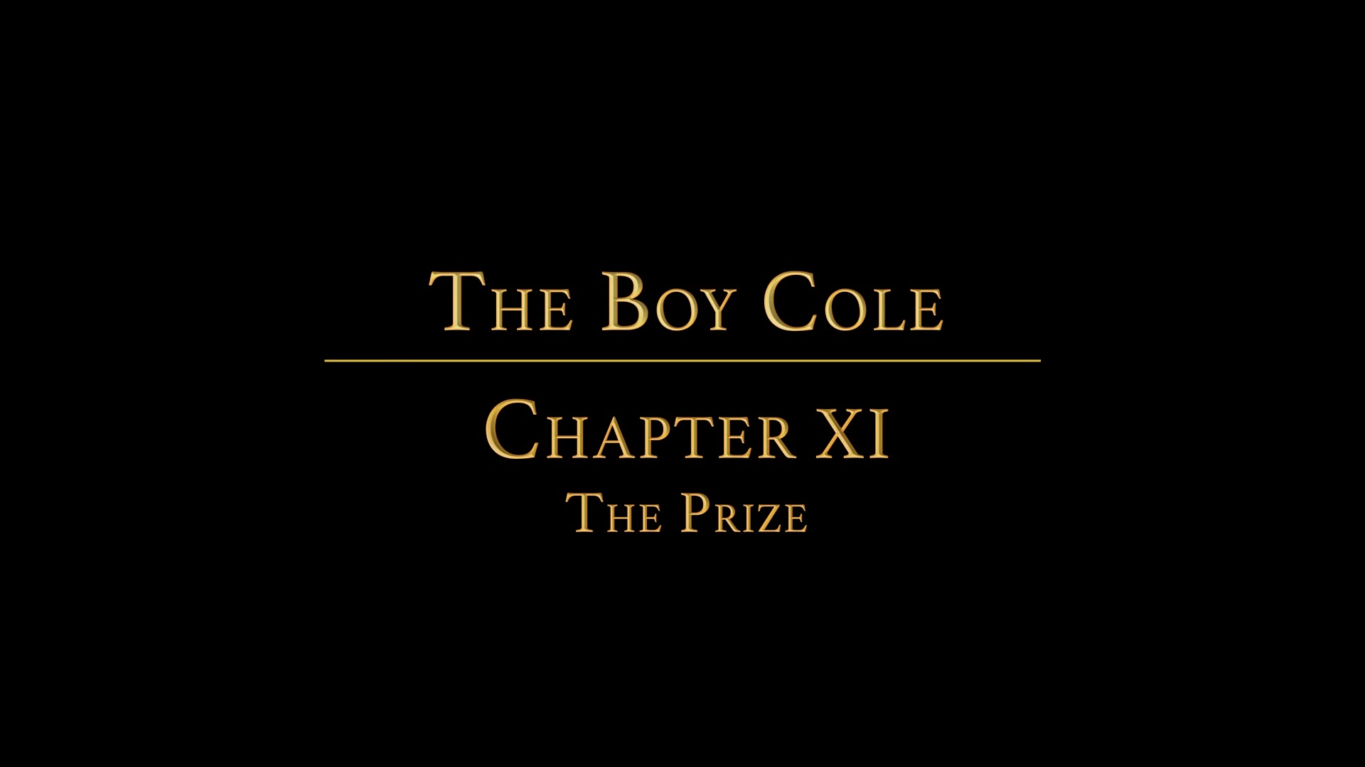THE BOY COLE Chapter 11 - The Prize
