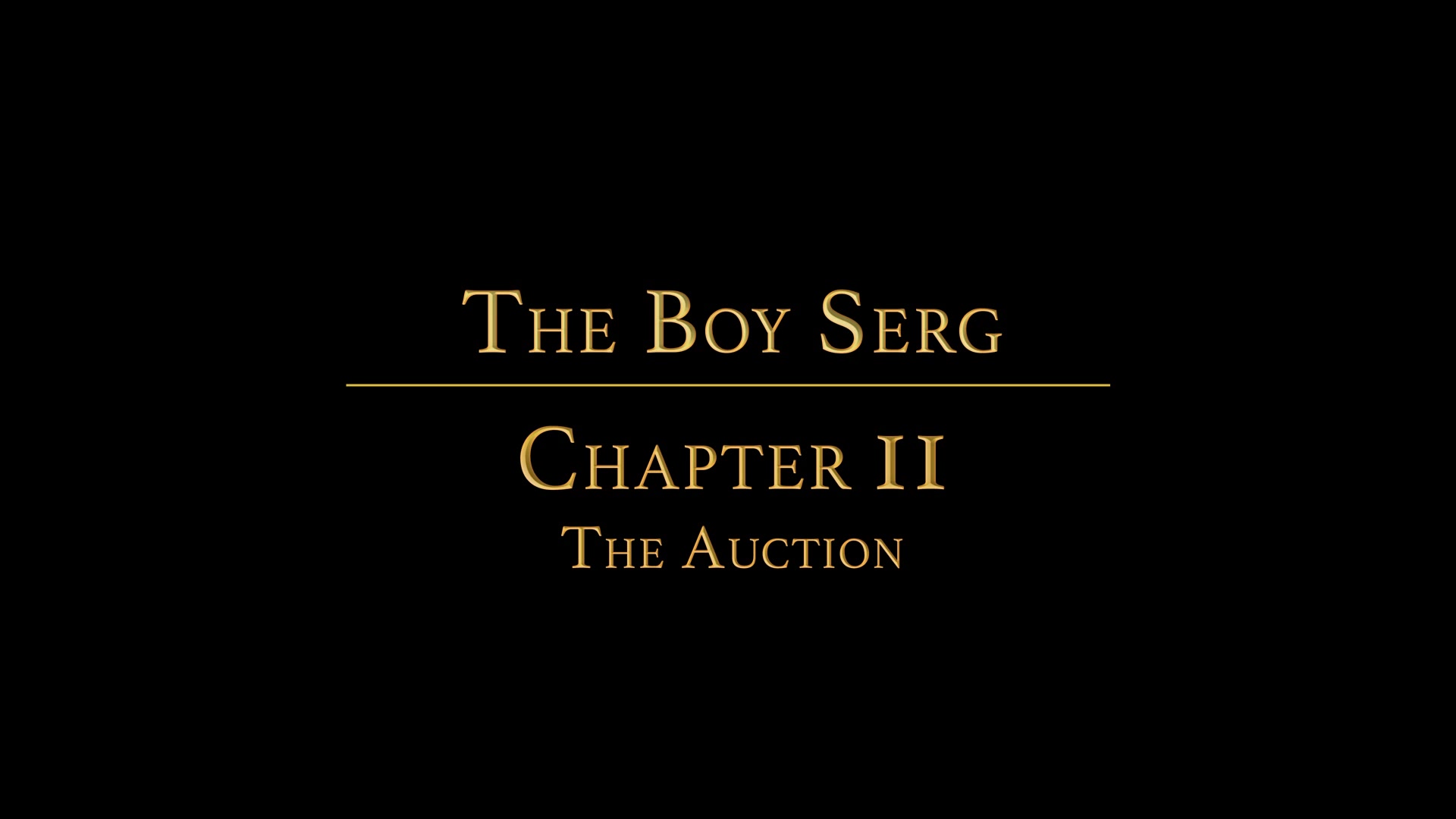 THE BOY SERG Chapter 2 - The Auction
