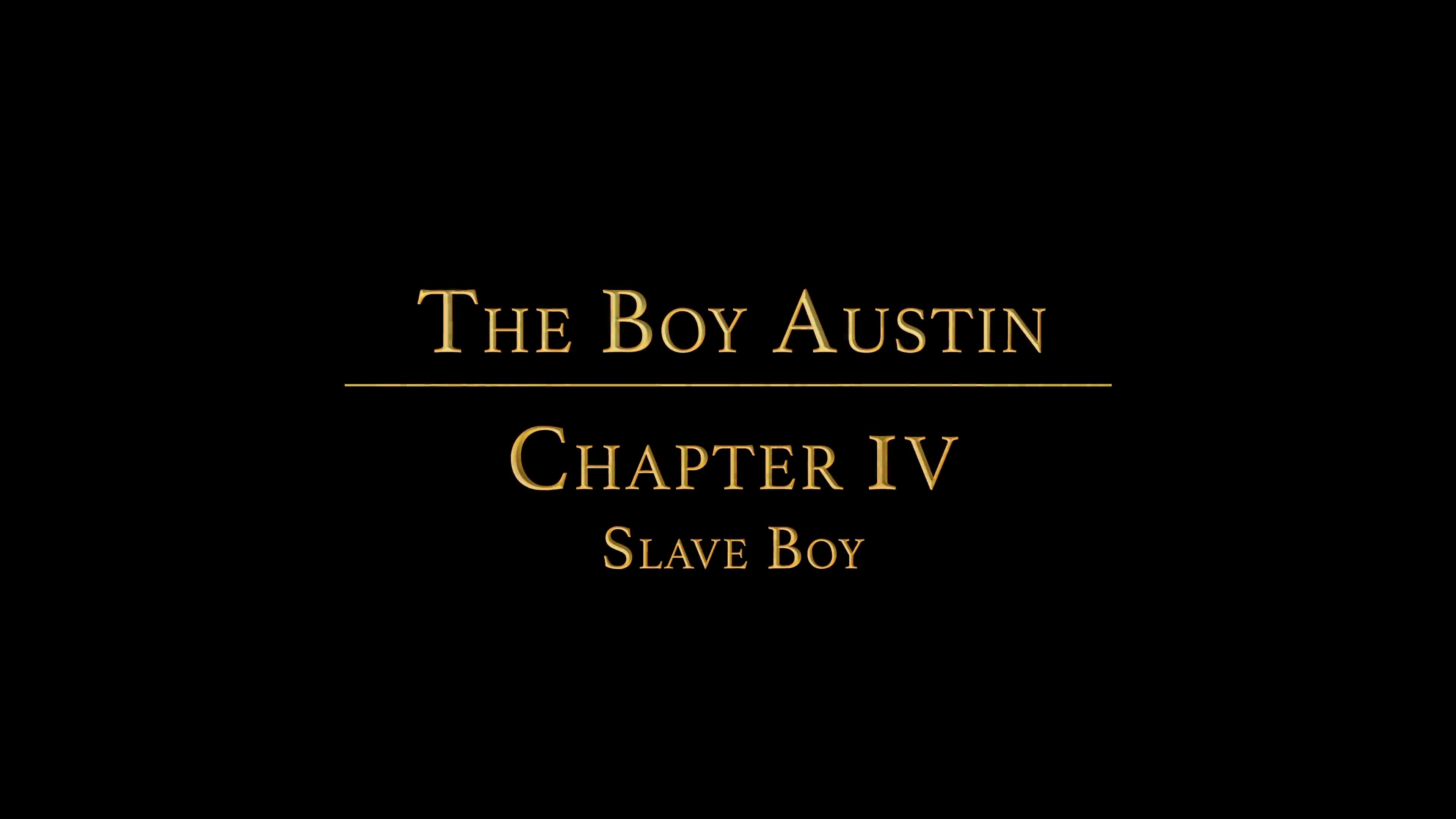 THE BOY AUSTIN chapter 4 - The Slave Boy