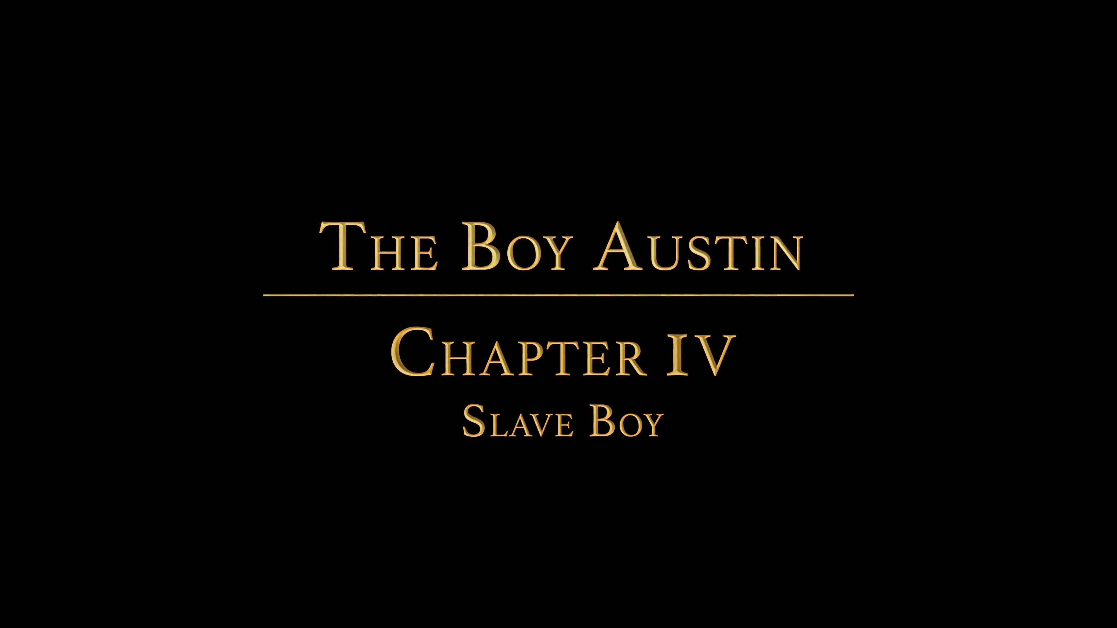 THE BOY AUSTIN chapter 4 - The Slave Boy