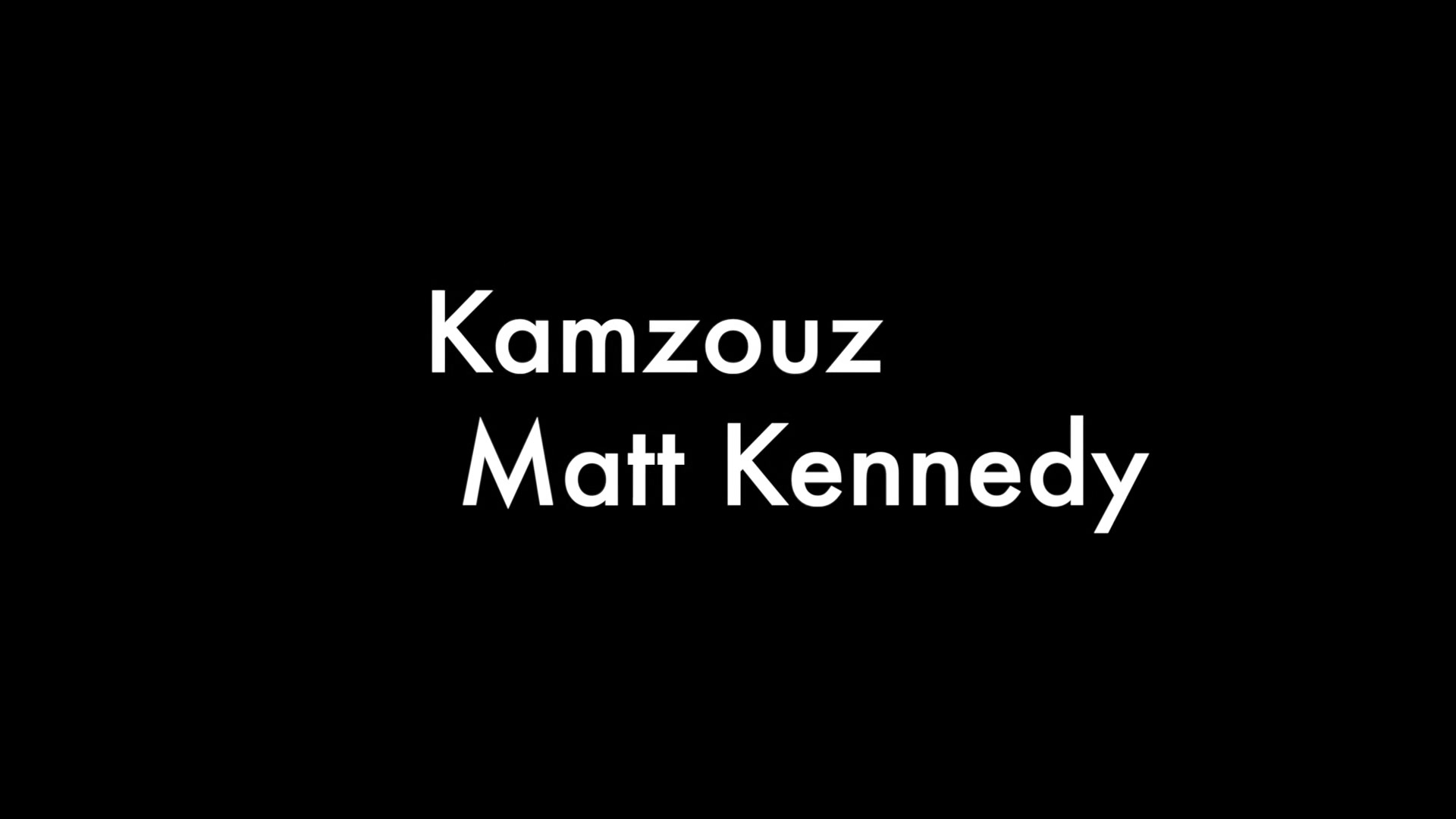 Matt Kennedy and Kamzouz