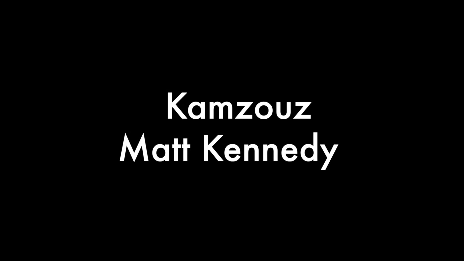 Matt Kennedy and Kamzouz