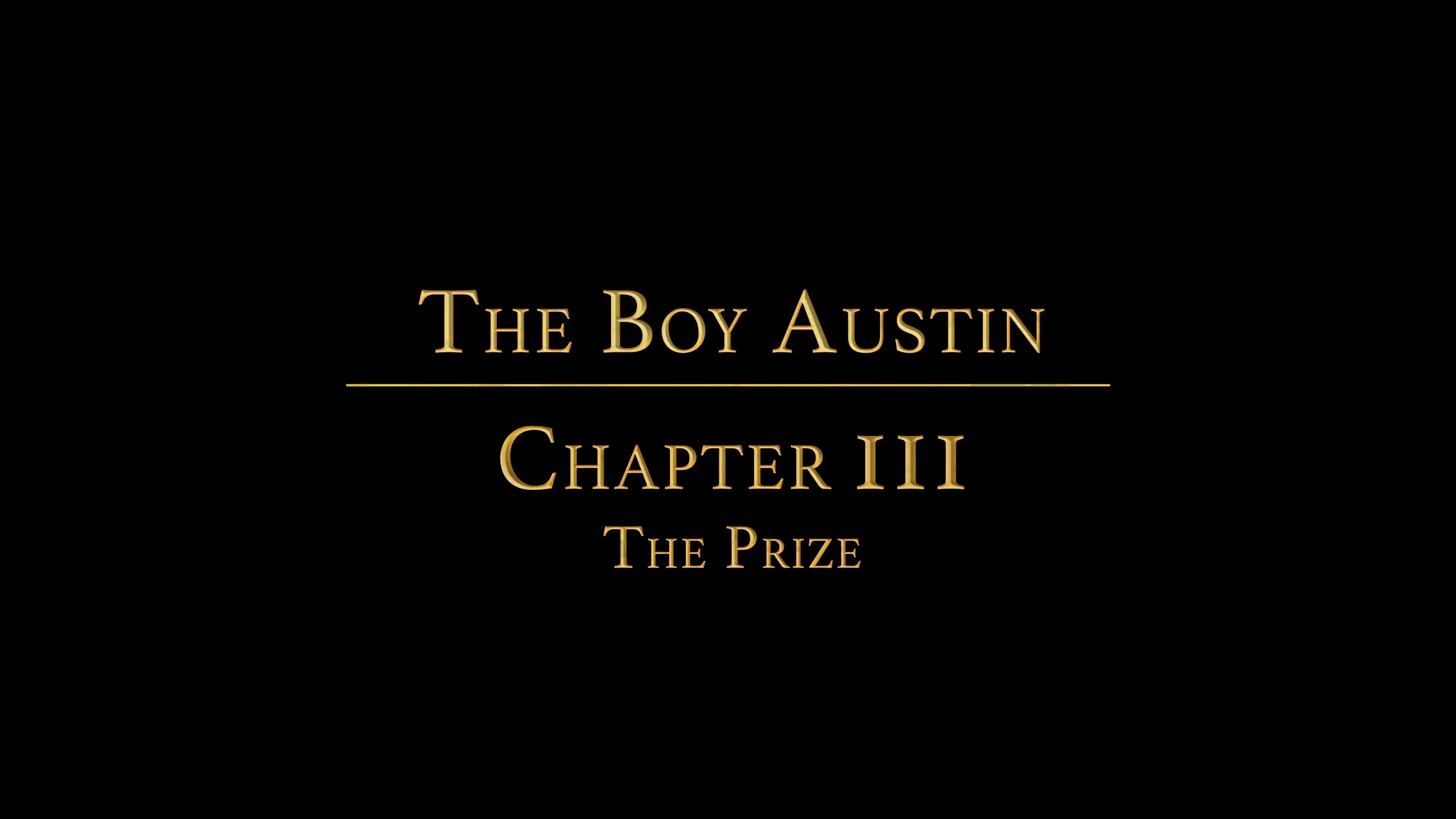 THE BOY AUSTIN Chapter 3 - The Prize