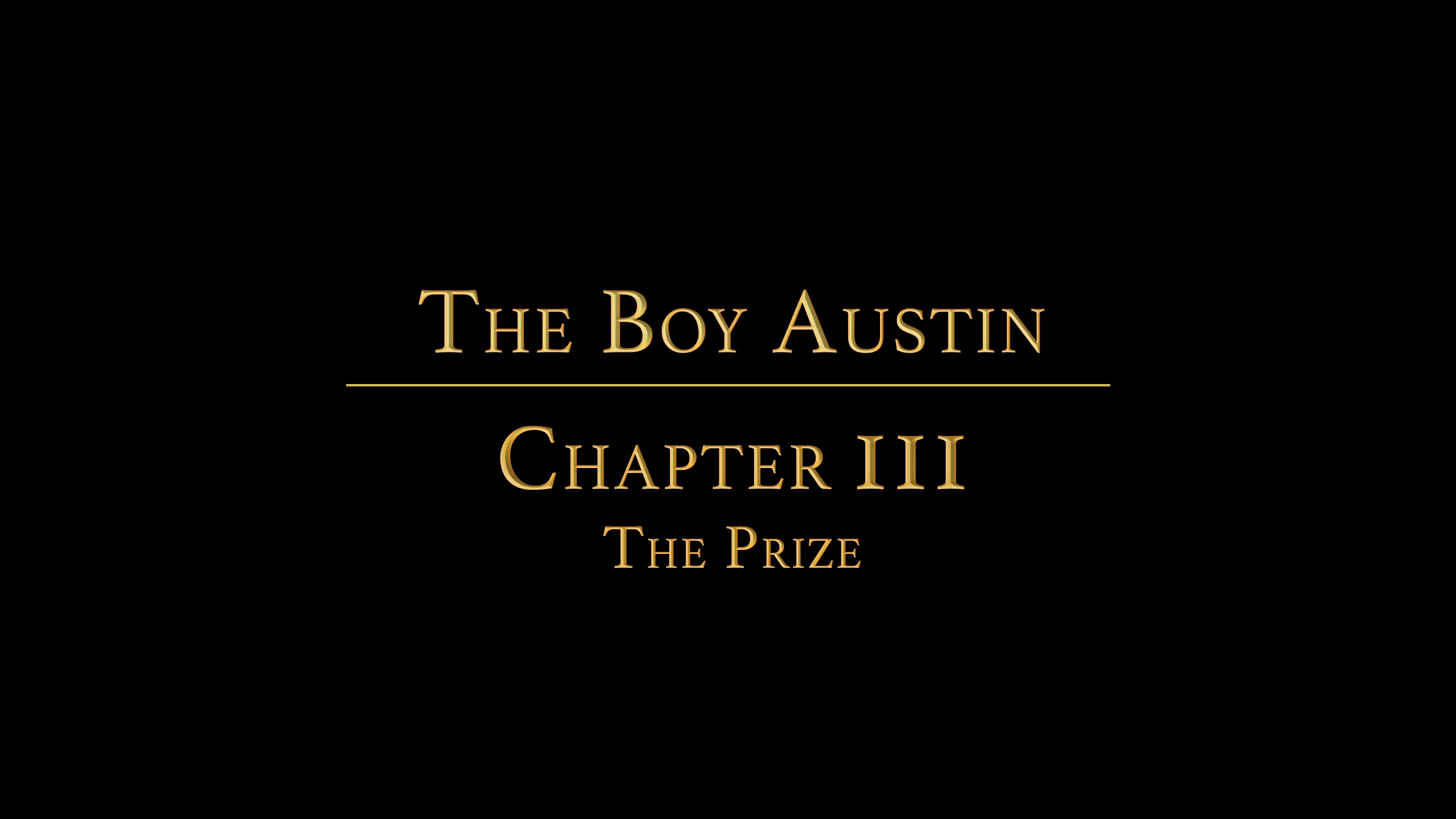 THE BOY AUSTIN Chapter 3 - The Prize