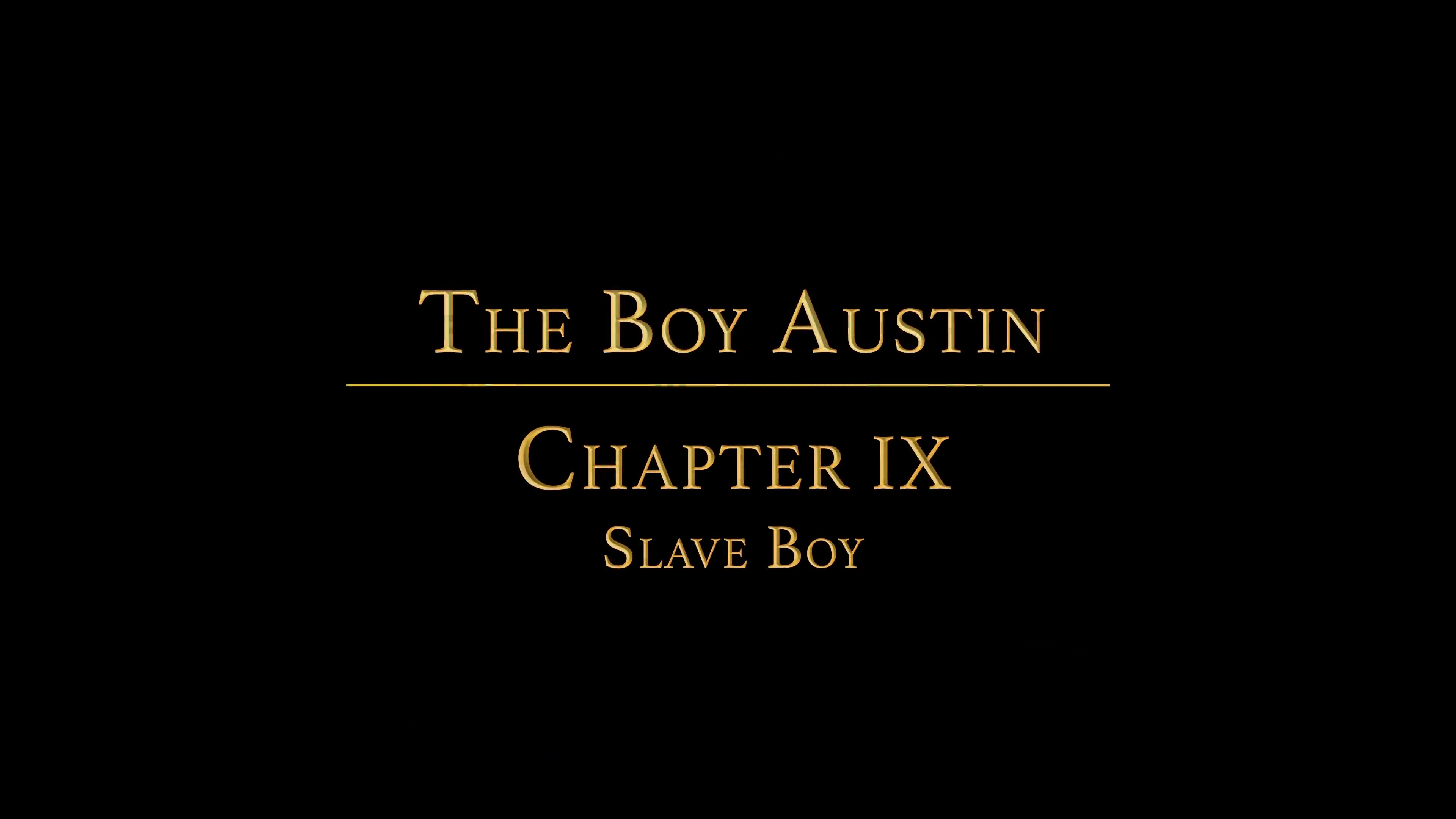THE BOY AUSTIN Chapter 9 - The Slave Boy