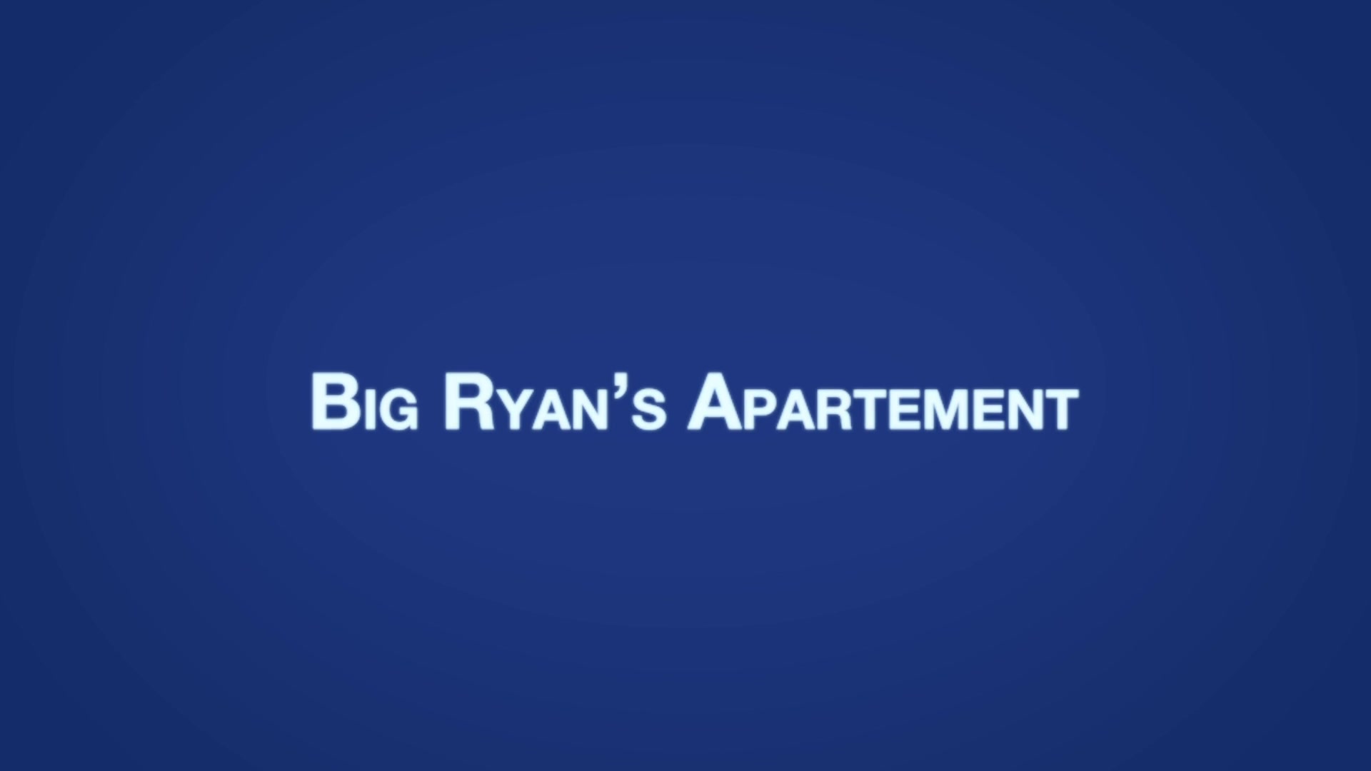 AUSTIN Chapter 7 - Big Ryan's Apartment