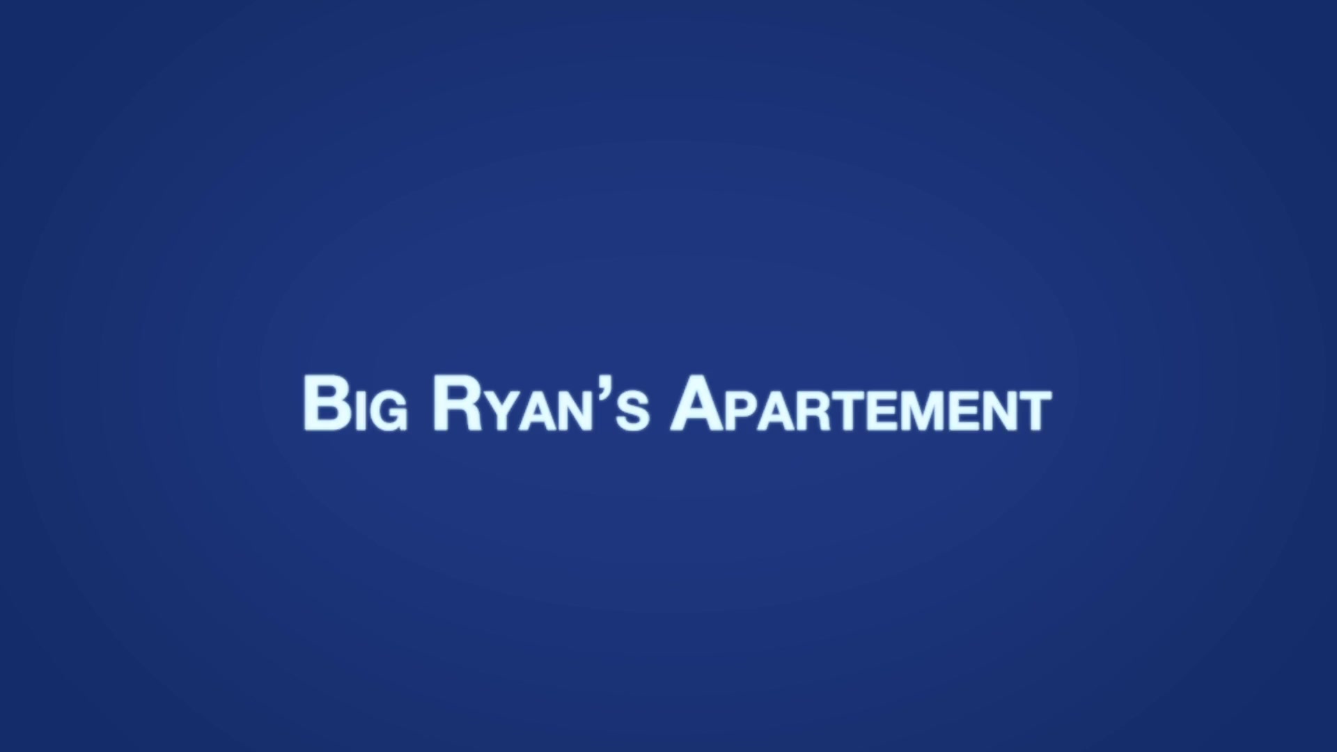AUSTIN Chapter 7 - Big Ryan's Apartment