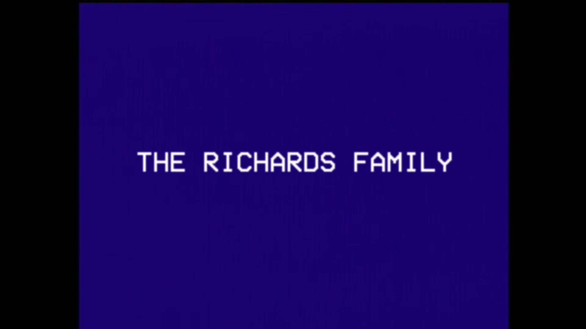 THE RICHARDS FAMILY Tape 6 - Step daddy’s Boy
