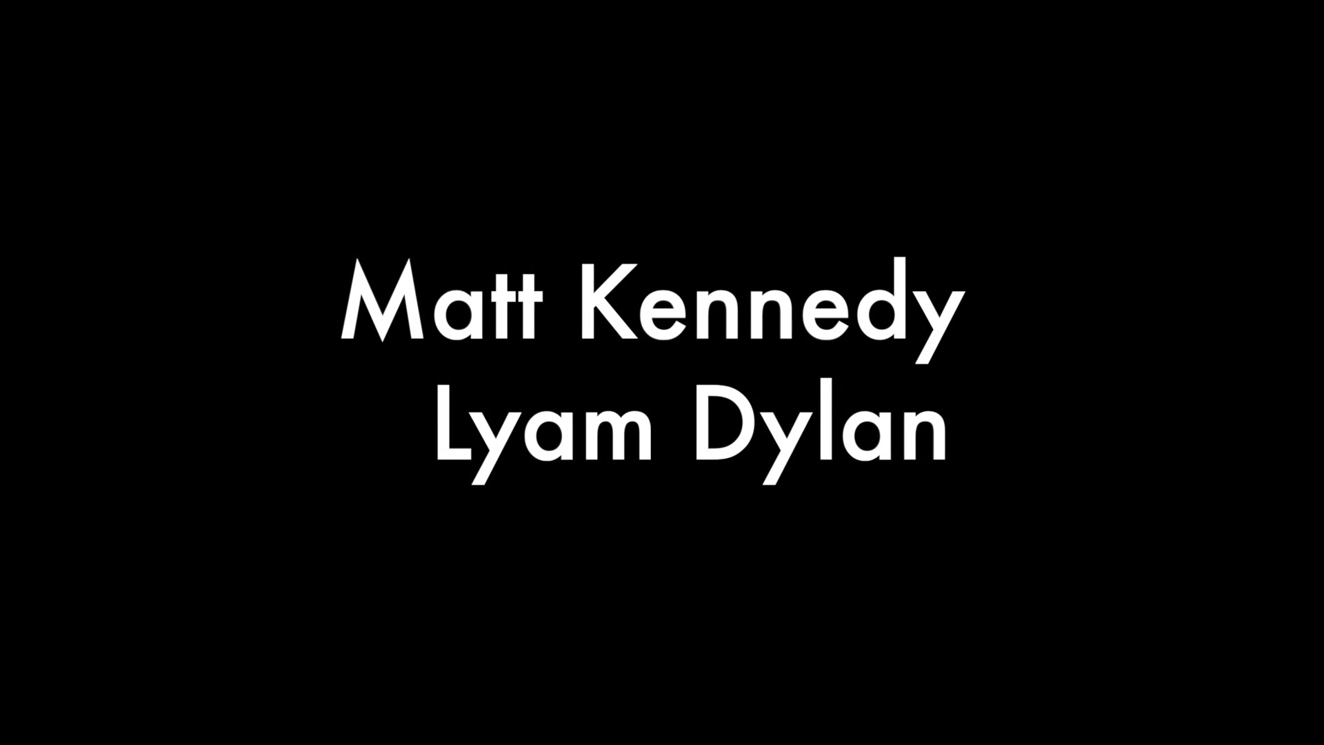 Lyam Dylan and Matt Kennedy