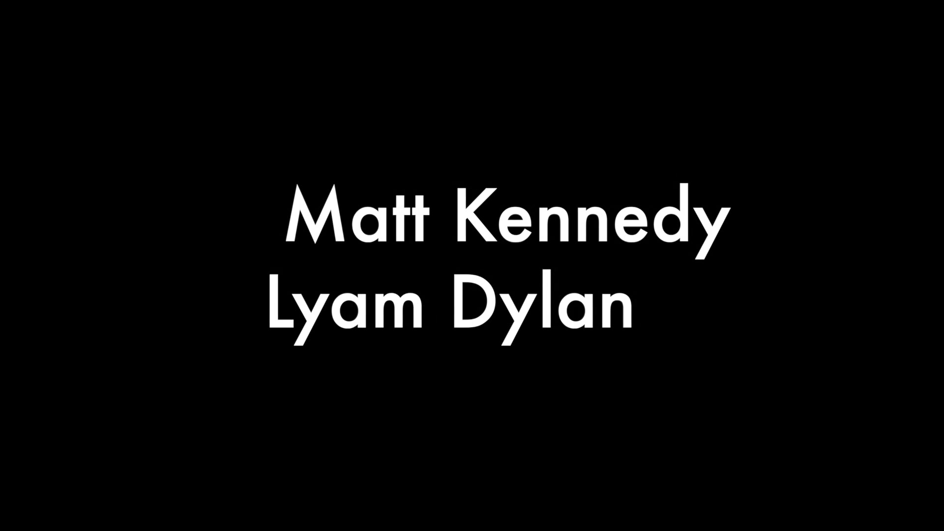 Lyam Dylan and Matt Kennedy