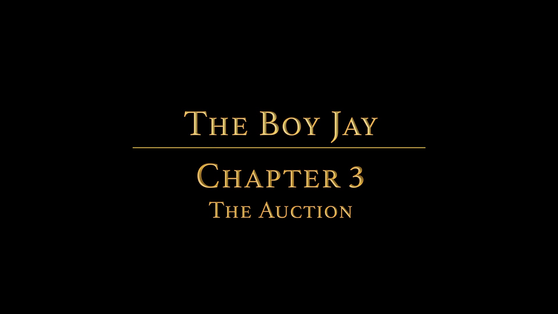 THE BOY JAY Chapter 2 - The Auction