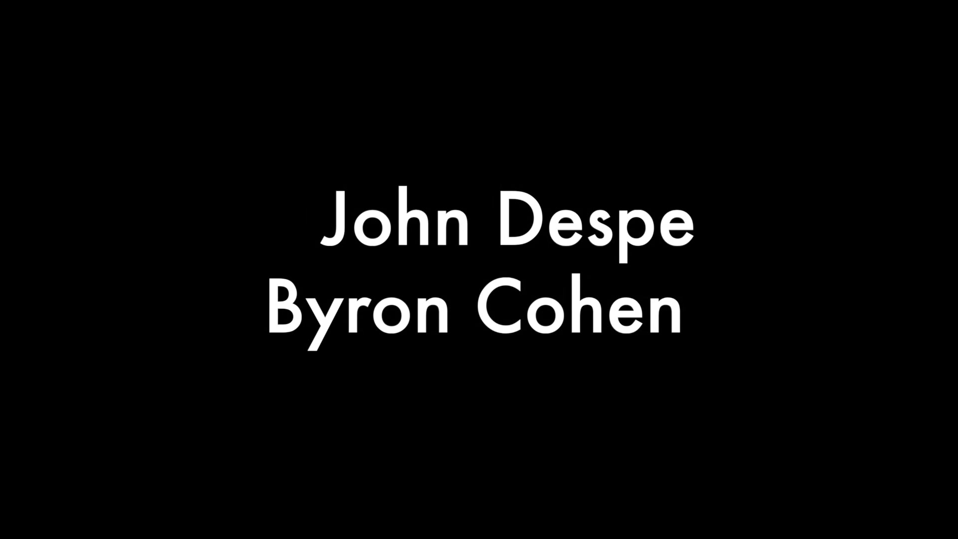 John Despe and Byron Cohen