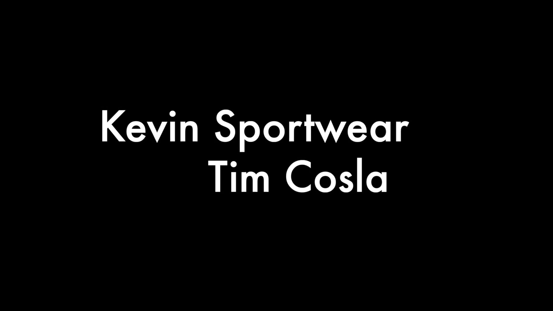 Kevin Sportwear and Tim Cosla