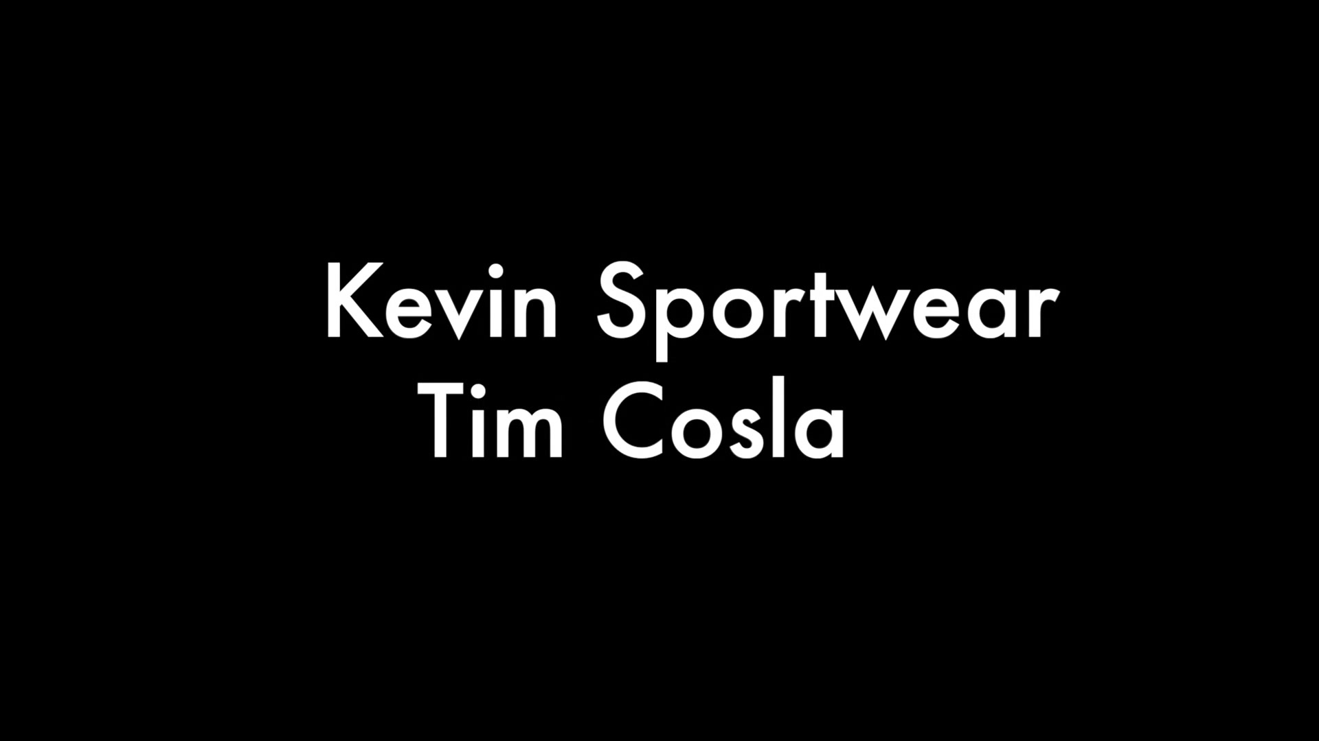 Kevin Sportwear and Tim Cosla