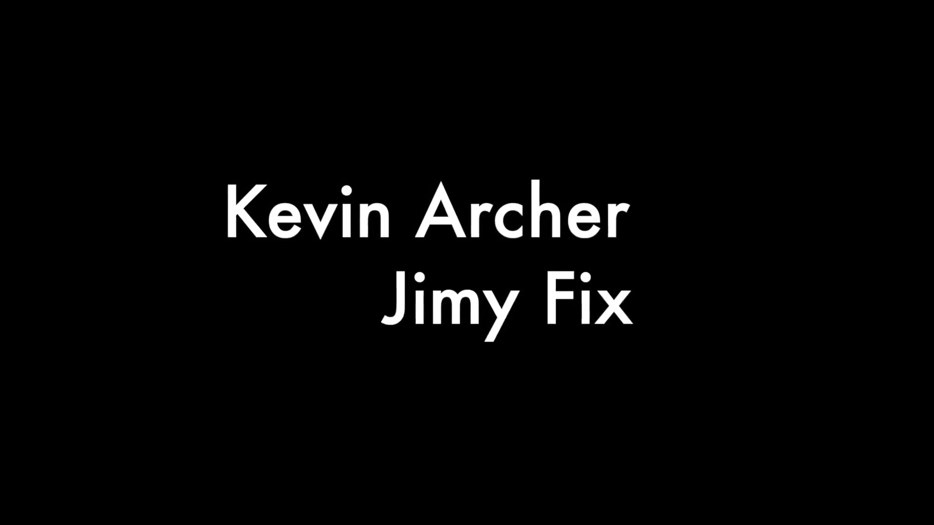 Kevin Archer and Jimy Fix