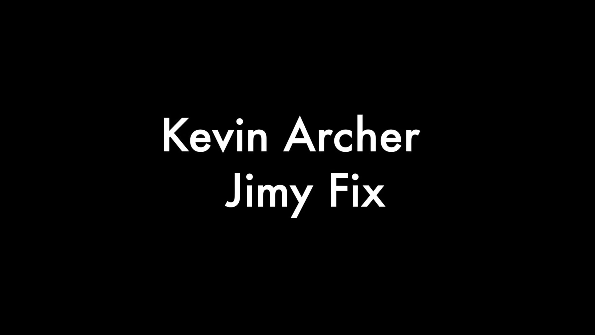 Kevin Archer and Jimy Fix
