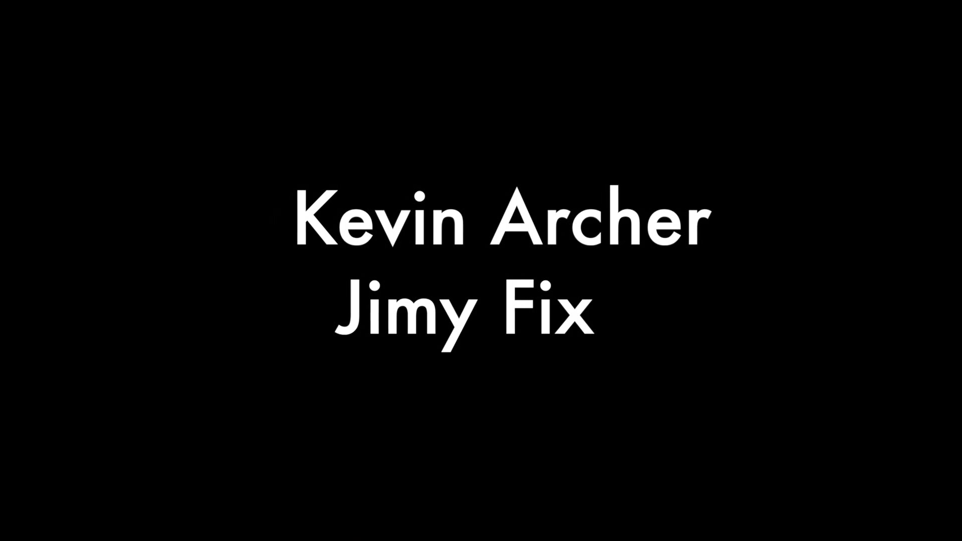 Kevin Archer and Jimy Fix