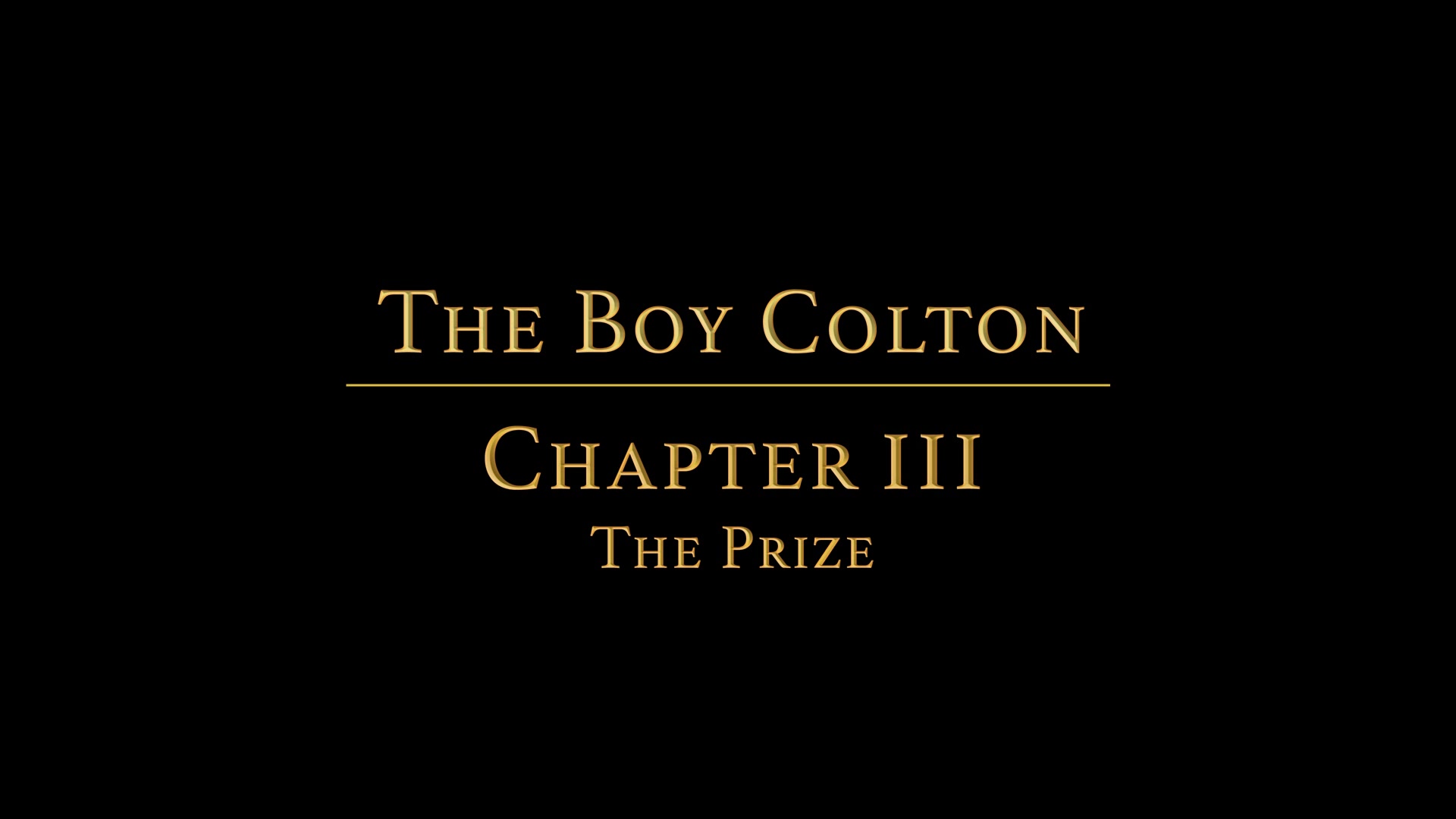 THE BOY COLTON Chapter 3 - The Prize