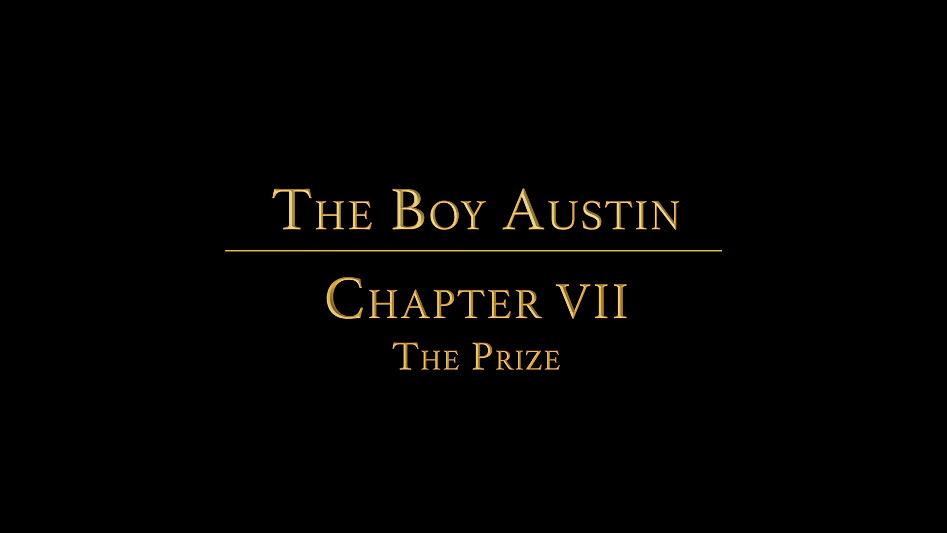 THE BOY AUSTIN Chapter 7 - The Prize