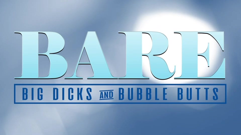 Bare: Big Dicks & Bubble Butts, Sc. 2 - NakedSword Originals