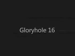 Gloryhole 16