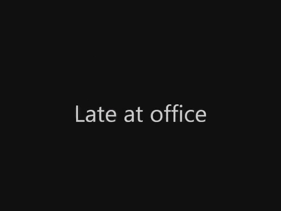 Tard le soir au bureau encore - Late in office again