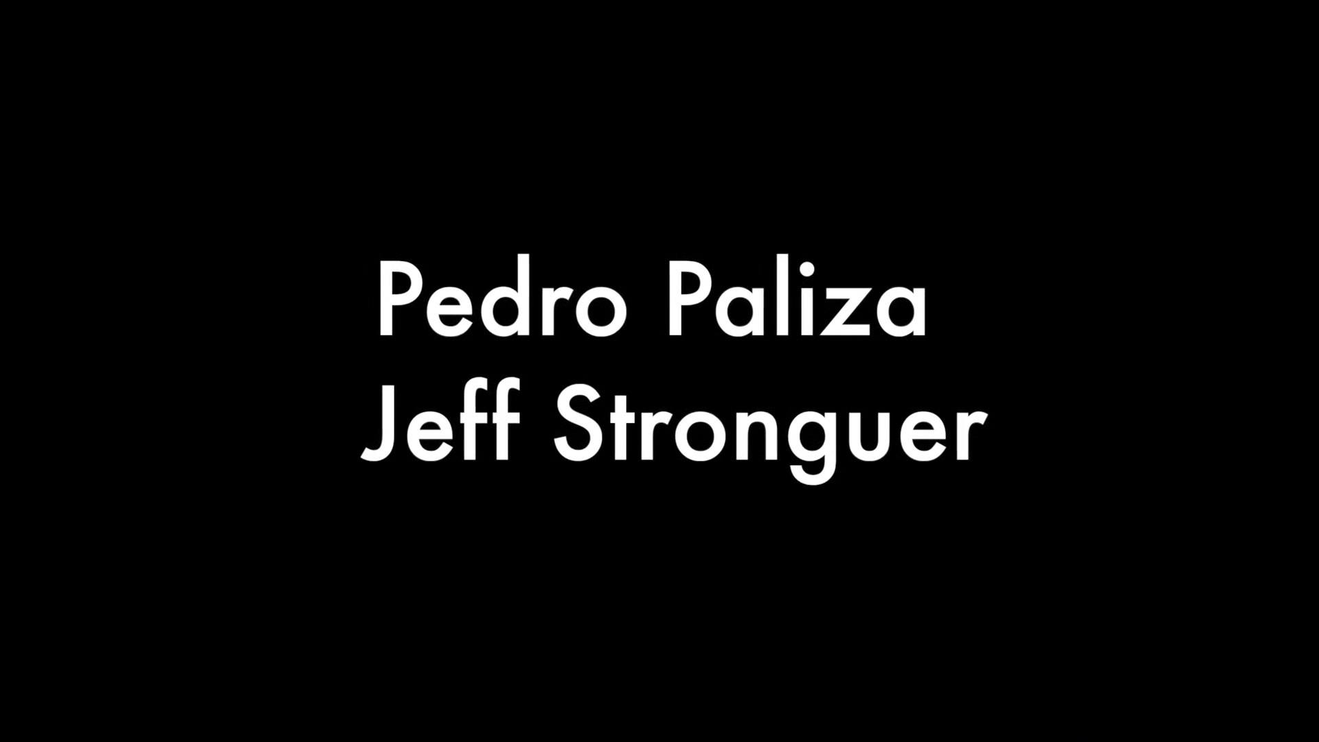 Jeff Stronger and Pedro Paliza
