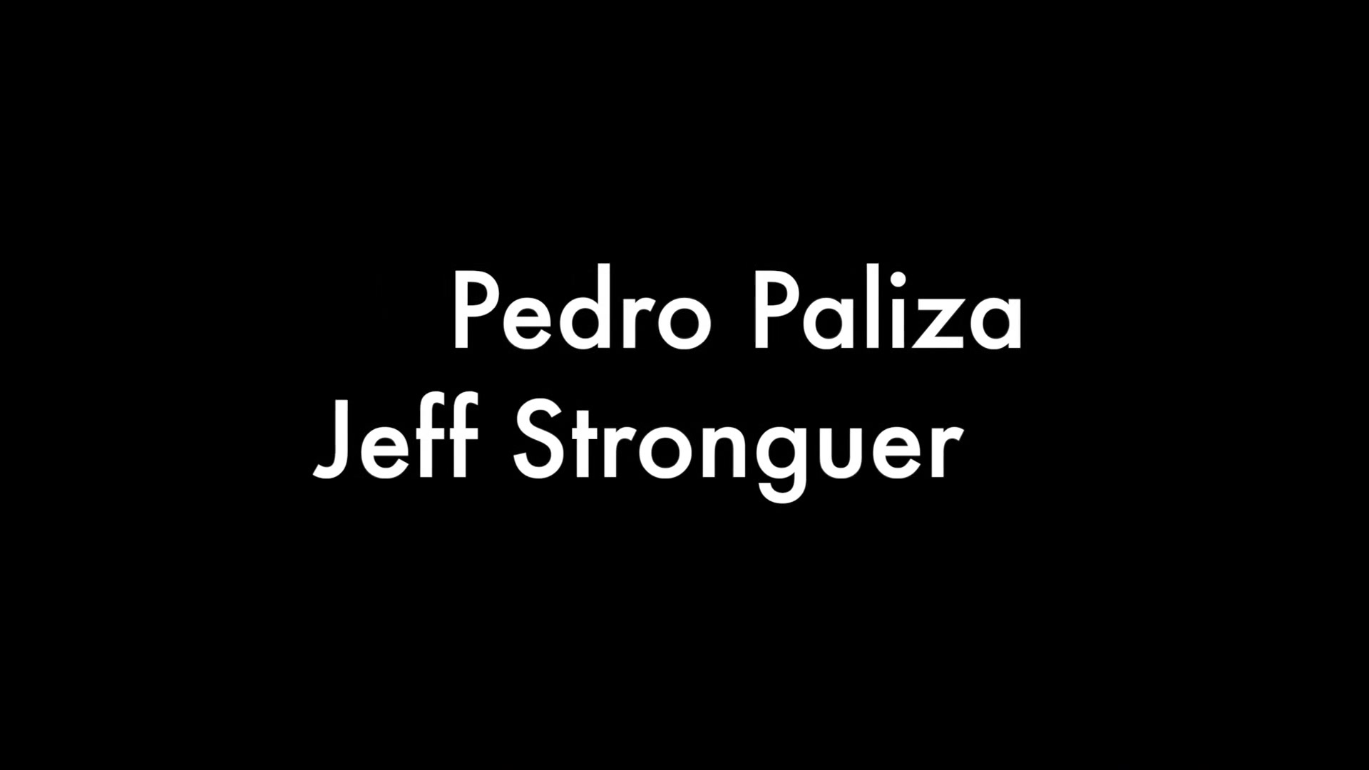 Jeff Stronger and Pedro Paliza