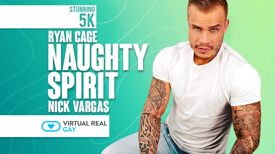 Naughty spirit - VirtualRealGay