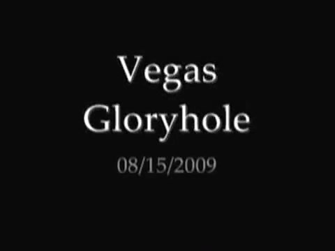 Vegas Gloryhole - 08/15/2009