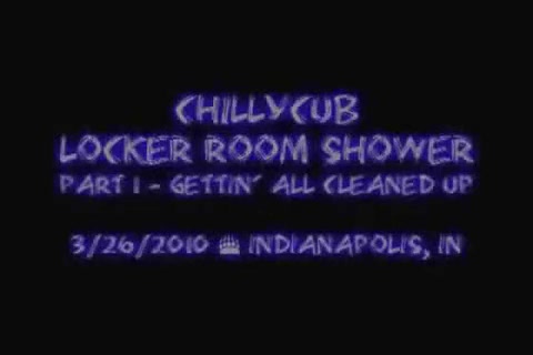 Chillycub - Locker Room Shower : 1 of 2 - 3/26/2010