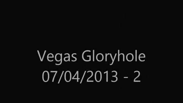 Vegas Gloryhole - 07/04/2013 - 2