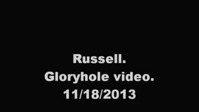 Russell. Gloryhole Movie Scene. 11/18/2013