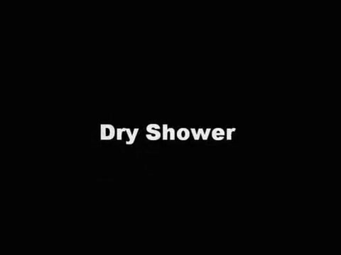 Dry Shower