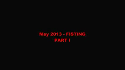 May 2013 - FISTING - I