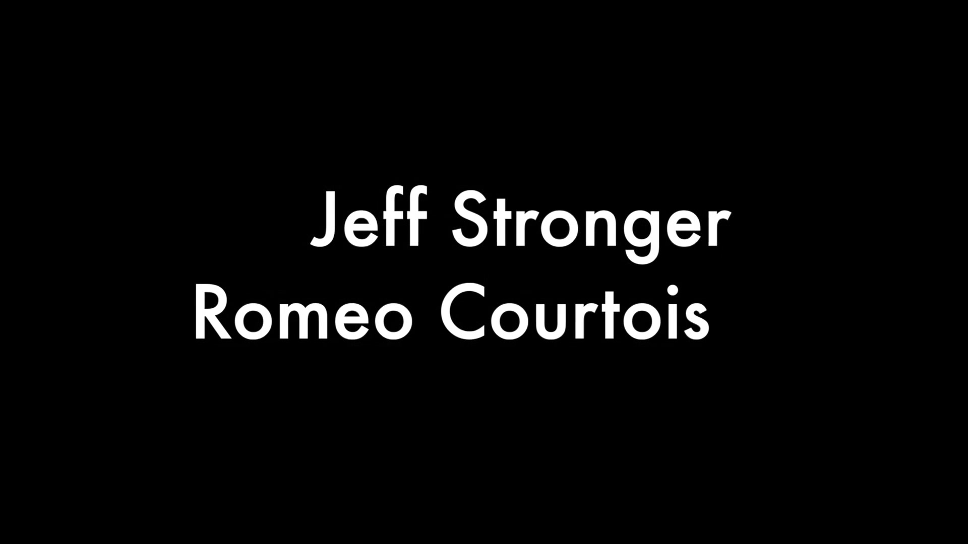 Jeff Stronger and Romeo Curtois